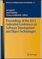 Proceedings Of The 2015 Federated Conference On Software Development And Object Technologies (Advances In Intelligent Systems And Computing)
