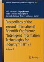 Proceedings Of The Second International Scientific Conference Intelligent Information Technologies For Industry (Iiti17): Volume 1 (Advances In Intelligent Systems And Computing)