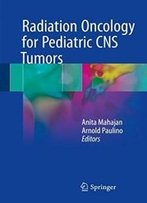 Radiation Oncology For Pediatric Cns Tumors