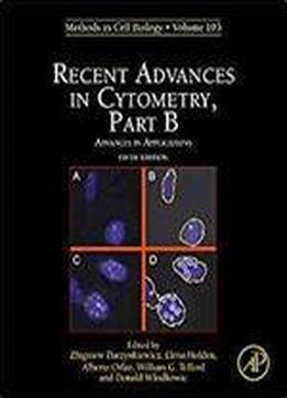 Recent Advances In Cytometry, Part B, Volume 103, Fifth Edition: Advances In Applications (methods In Cell Biology)