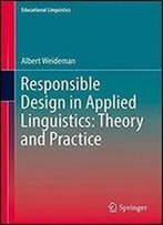 Responsible Design In Applied Linguistics: Theory And Practice (Educational Linguistics)