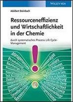 Ressourceneffizienz Und Wirtschaftlichkeit In Der Chemie Durch Systematische Material: Kosten Und Wertflussanalysen