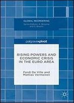 Rising Powers And Economic Crisis In The Euro Area (Global Reordering)