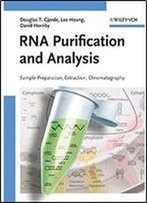 Rna Purification And Analysis: Sample Preparation, Extraction, Chromatography