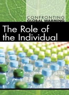 Role Of The Individual, The (confronting Global Warming)
