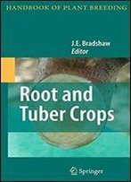 Root And Tuber Crops (Handbook Of Plant Breeding)