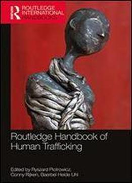 Routledge Handbook Of Human Trafficking (routledge International Handbooks)