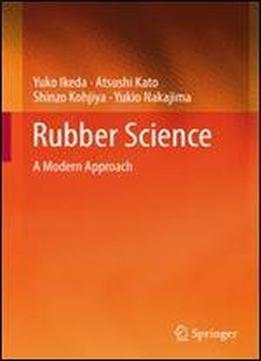 Rubber Science: A Modern Approach