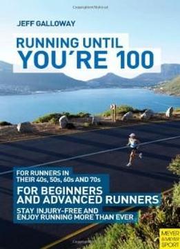 Running Until You're 100, 3rd Ed