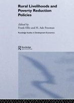 Rural Livelihoods And Poverty Reduction Policies (Routledge Studies In Development Economics)