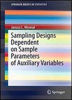 Sampling Designs Dependent On Sample Parameters Of Auxiliary Variables (Springerbriefs In Statistics)
