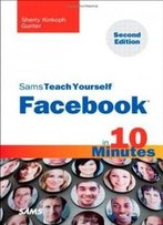Sams Teach Yourself Facebook In 10 Minutes (2nd Edition) (Sams Teach Yourself -- Minutes)
