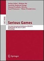 Serious Games: First Joint International Conference, Jcsg 2015, Huddersfield, Uk, June 3-4, 2015, Proceedings (Lecture Notes In Computer Science)