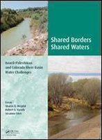 Shared Borders, Shared Waters: Israeli-Palestinian And Colorado River Basin Water Challenges