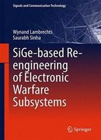 Sige-Based Re-Engineering Of Electronic Warfare Subsystems (Signals And Communication Technology)