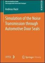 Simulation Of The Noise Transmission Through Automotive Door Seals (Wissenschaftliche Reihe Fahrzeugtechnik Universitat Stuttgart)