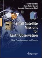 Small Satellite Missions For Earth Observation: New Developments And Trends