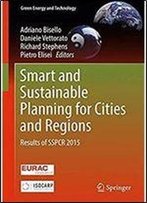 Smart And Sustainable Planning For Cities And Regions: Results Of Sspcr 2015 (Green Energy And Technology)