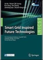 Smart Grid Inspired Future Technologies: First International Conference, Smartgift 2016, Liverpool, Uk, May 19-20, 2016, Revised Selected Papers ... And Telecommunications Engineering)