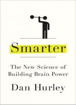 Smarter: The New Science Of Building Brain Power