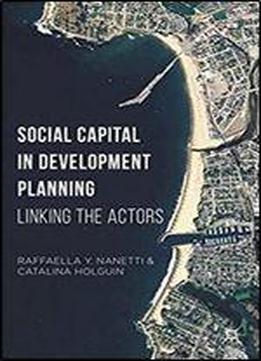 Social Capital In Development Planning: Linking The Actors