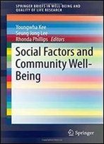 Social Factors And Community Well-Being (Springerbriefs In Well-Being And Quality Of Life Research)