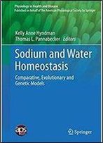 Sodium And Water Homeostasis: Comparative, Evolutionary And Genetic Models (Physiology In Health And Disease)