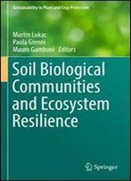 Soil Biological Communities And Ecosystem Resilience (Sustainability In Plant And Crop Protection)