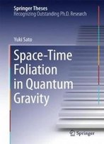 Space-Time Foliation In Quantum Gravity (Springer Theses)