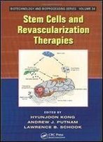 Stem Cells And Revascularization Therapies (Biotechnology And Bioprocessing)