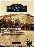 Stone Mountain Park (Images Of America)