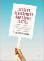 Student Development And Social Justice: Critical Learning, Radical Healing, And Community Engagement