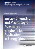 Surface Chemistry And Macroscopic Assembly Of Graphene For Application In Energy Storage (Springer Theses)
