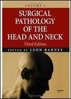 Surgical Pathology Of The Head And Neck, Volume 3