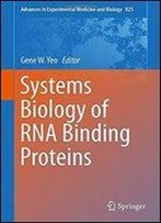 Systems Biology Of Rna Binding Proteins (Advances In Experimental Medicine And Biology)