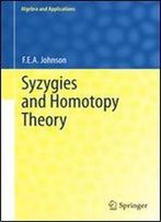 Syzygies And Homotopy Theory (Algebra And Applications, Vol. 17)