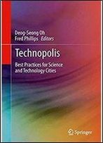 Technopolis: Best Practices For Science And Technology Cities