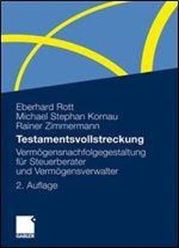 Testamentsvollstreckung: Vermogensnachfolgegestaltung Fur Steuerberater Und Vermogensverwalter