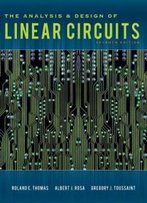 The Analysis And Design Of Linear Circuits