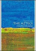 The Aztecs: A Very Short Introduction
