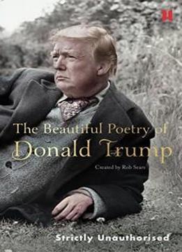The Beautiful Poetry Of Donald Trump (canons)