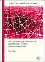 The Coordination Of European Public Hospital Systems: Interests, Cultures And Resistance (Public Sector Organizations)