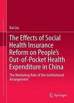 The Effects Of Social Health Insurance Reform On People’S Out-Of-Pocket Health Expenditure In China: The Mediating Role Of The Institutional Arrangement