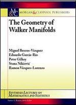The Geometry Of Walker Manifolds (synthesis Lectures On Mathematics And Statistics)