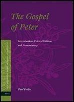 The Gospel Of Peter (Texts And Editions For New Testament Study)