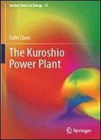 The Kuroshio Power Plant (Lecture Notes In Energy)