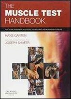 The Muscle Test Handbook: Functional Assessment, Myofascial Trigger Points And Meridian Relationships, 1e