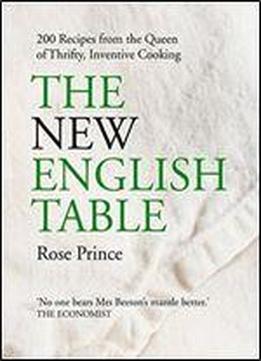 The New English Table: Over 200 Recipes That Will Not Cost The Earth