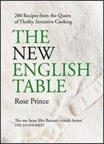 The New English Table: Over 200 Recipes That Will Not Cost The Earth