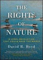 The Rights Of Nature: A Legal Revolution That Could Save The World